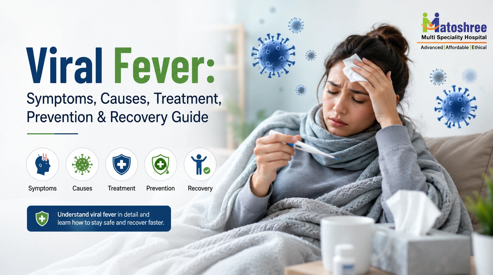 Viral Fever: Symptoms, Causes, Treatment, Prevention & Recovery Guide