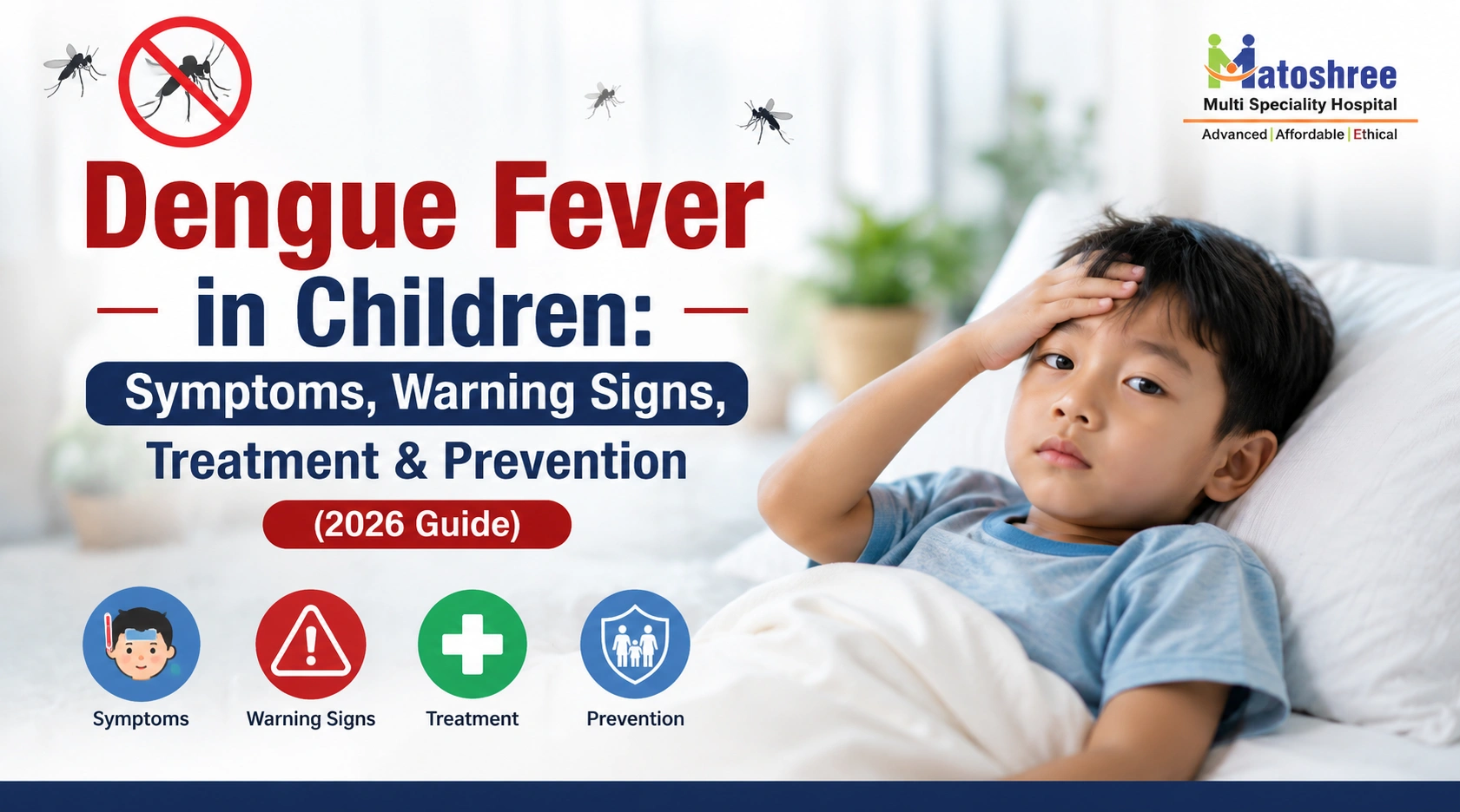 Dengue Fever in Children: Symptoms, Warning Signs, Treatment & Prevention (2026 Guide)