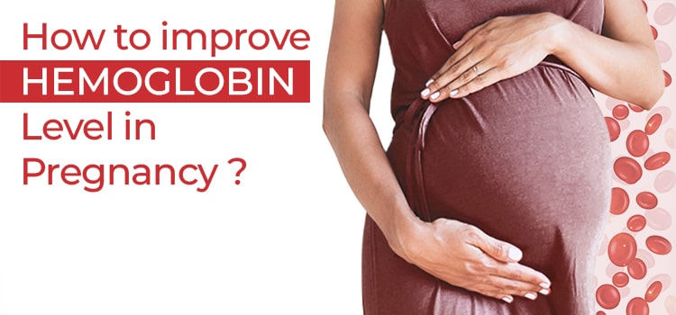 How to Improve Hemoglobin Levels in Pregnancy
