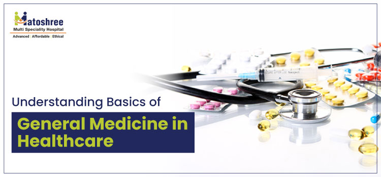 understanding-basics-of-general-medicine-in-healthcare
