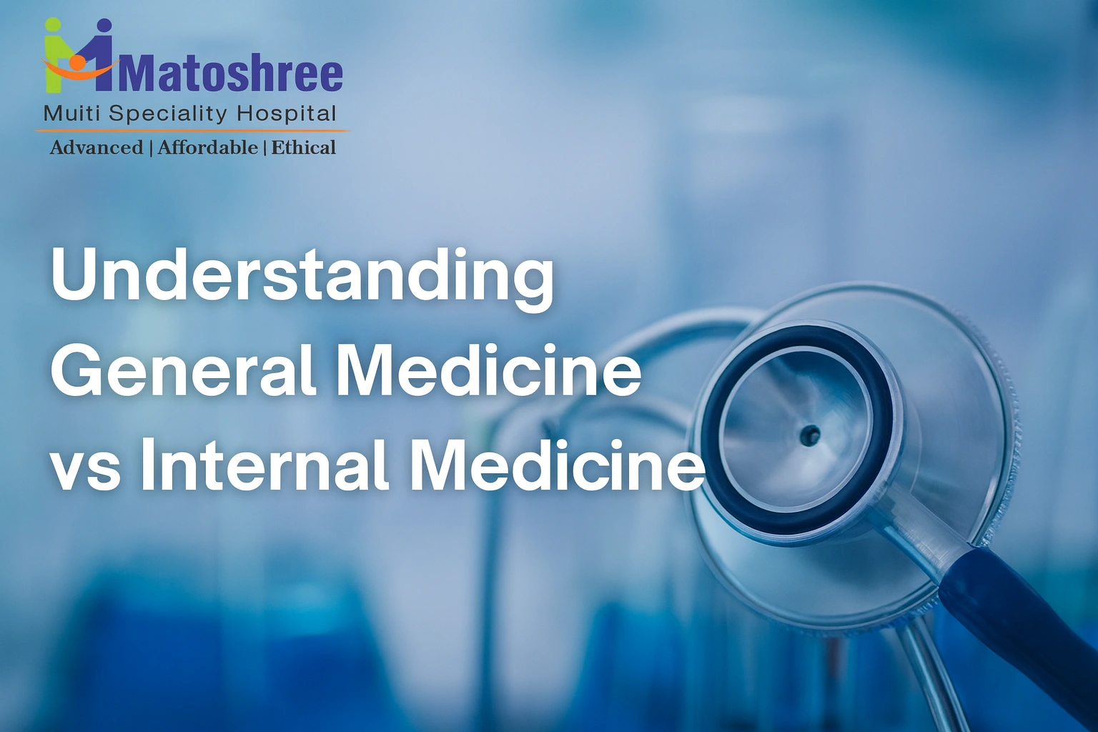 Understanding General Medicine vs Internal Medicine: What’s the Difference?