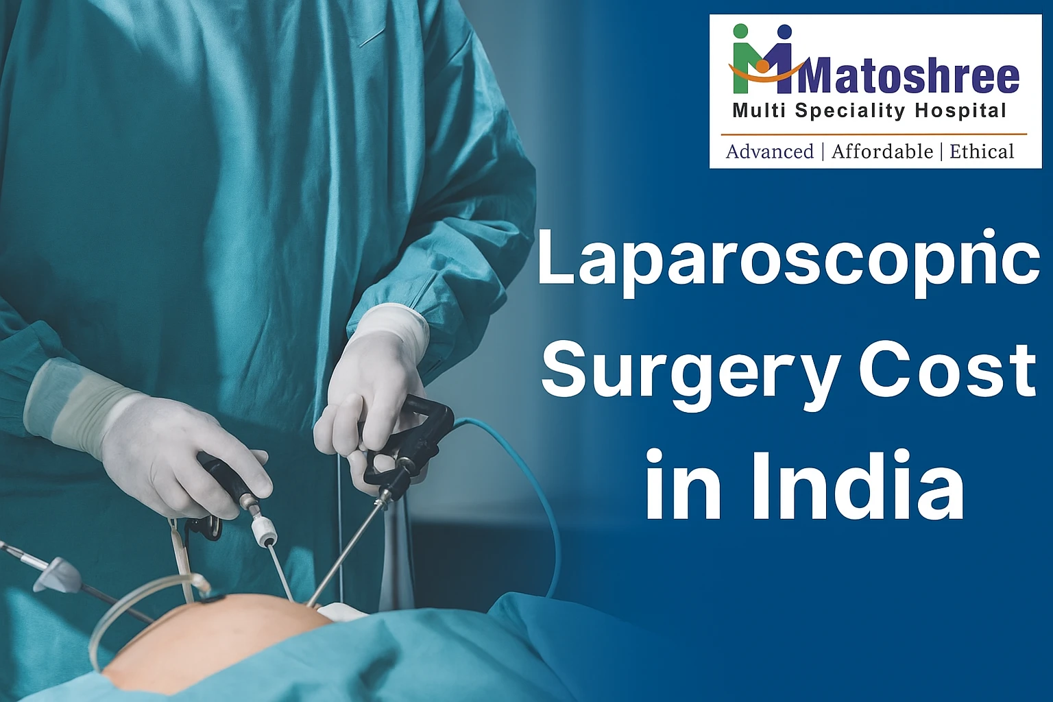 Laparoscopic Surgery Cost in India: Your Complete 2025 Guide