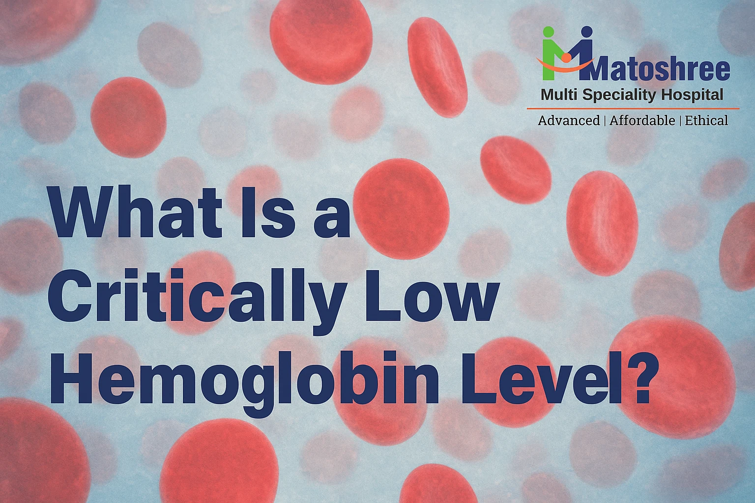 What Is a Critically Low Hemoglobin Level?