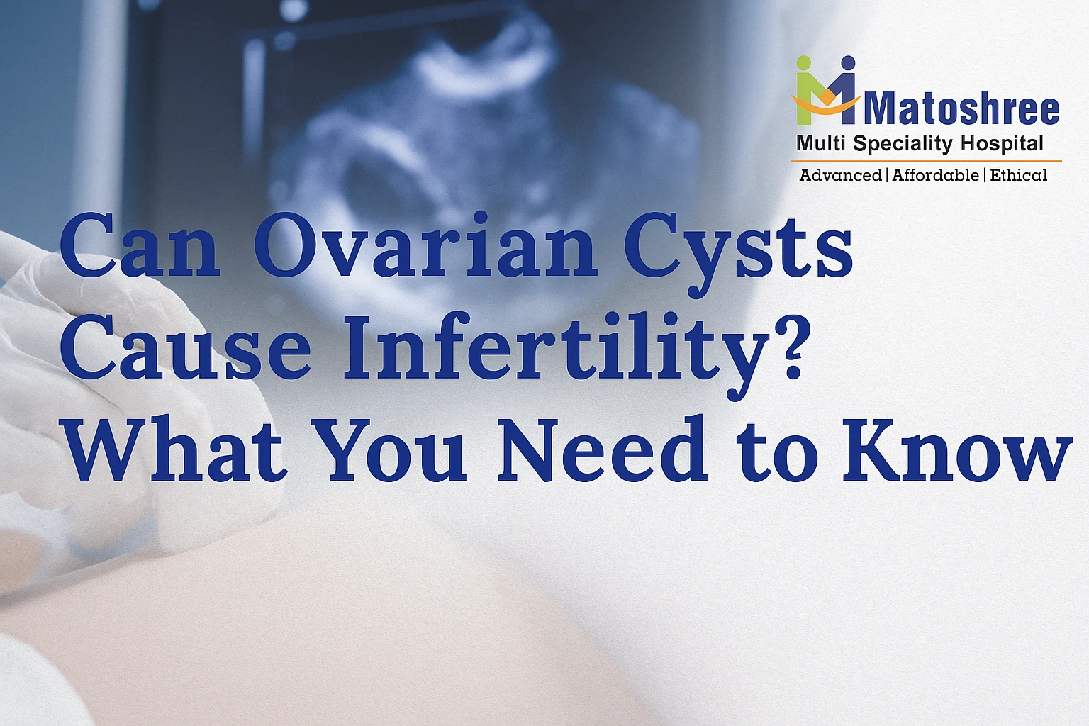 Can Ovarian Cysts Cause Infertility? What You Need to Know