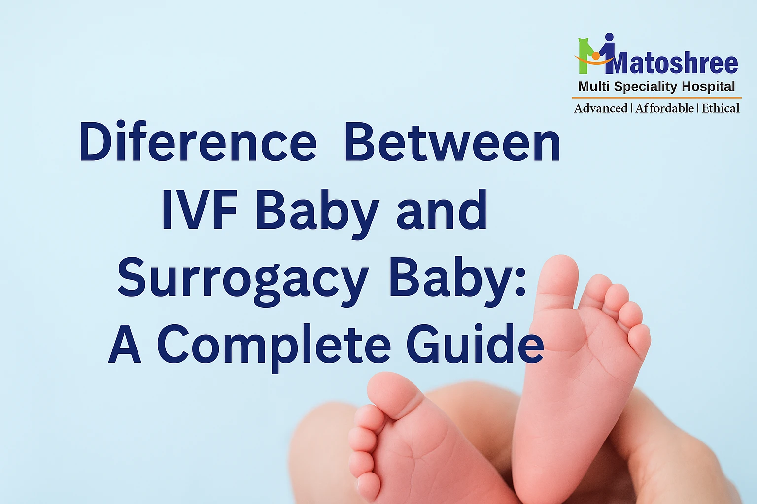 Difference Between IVF Baby and Surrogacy Baby: A Complete Guide