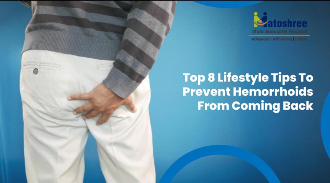Top 8 Lifestyle Tips to Prevent Hemorrhoids from Coming Back