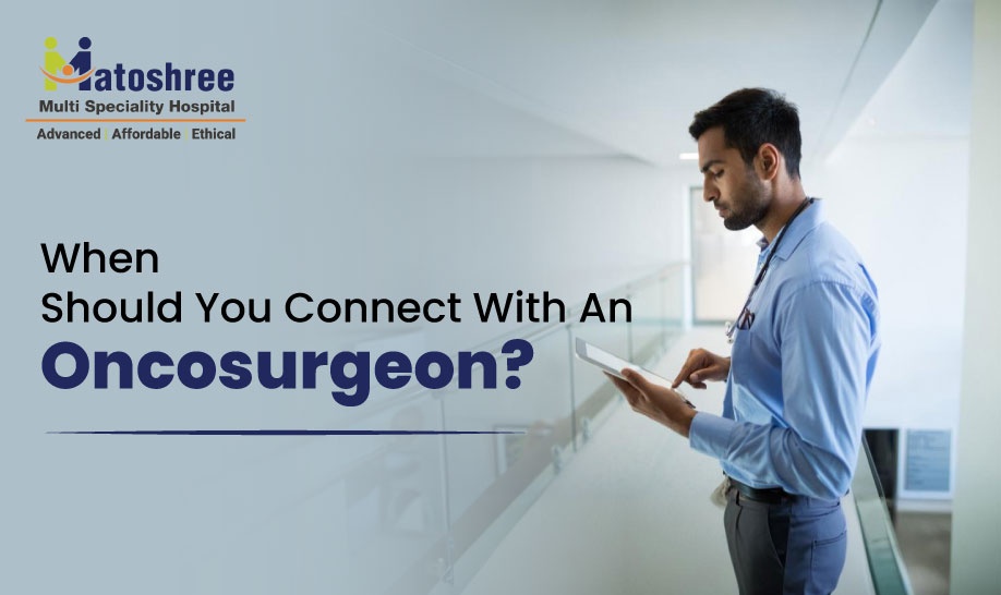 When Should you connect with an Oncosurgeon?